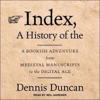 Index, a History of the : A Bookish Adventure from Medieval Manuscripts to the Digital Age