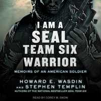 I Am a Seal Team Six Warrior : Memoirs of an American Soldier