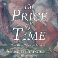 The Price of Time : The Real Story of Interest