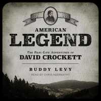 American Legend : The Real-Life Adventures of David Crockett