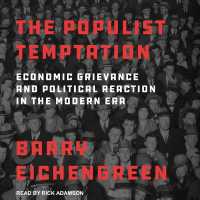 The Populist Temptation : Economic Grievance and Political Reaction in the Modern Era