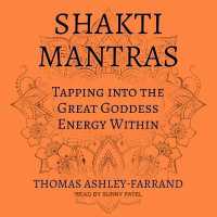 Shakti Mantras : Tapping into the Great Goddess Energy within