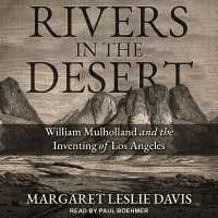 Rivers in the Desert : William Mulholland and the Inventing of Los Angeles