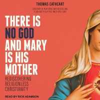 There Is No God and Mary Is His Mother : Rediscovering Religionless Christianity