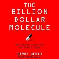 The Billion Dollar Molecule : One Company's Quest for the Perfect Drug