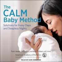 The Calm Baby Method : Solutions for Fussy Days and Sleepless Nights: First Edition
