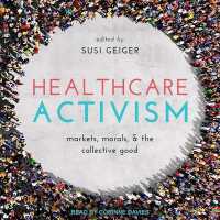Healthcare Activism : Markets, Morals, and the Collective Good