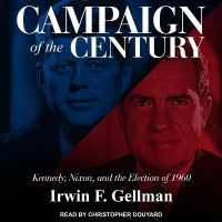 Campaign of the Century : Kennedy, Nixon, and the Election of 1960
