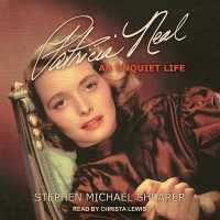 Patricia Neal : An Unquiet Life