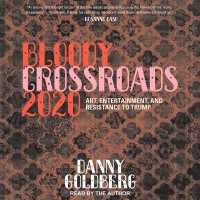Bloody Crossroads 2020 : Art, Entertainment, and Resistance to Trump