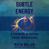 Subtle Energy : A Handbook of Psychic Energy Manipulation
