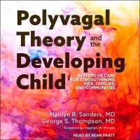 Polyvagal Theory and the Developing Child : Systems of Care for Strengthening Kids, Families, and Communities