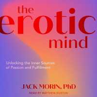 The Erotic Mind : Unlocking the Inner Sources of Passion and Fulfillment