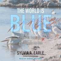 The World Is Blue : How Our Fate and the Ocean's Are One