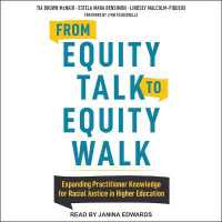 From Equity Talk to Equity Walk : Expanding Practitioner Knowledge for Racial Justice in Higher Education
