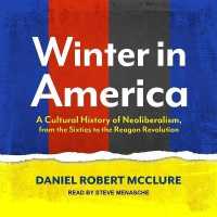 Winter in America : A Cultural History of Neoliberalism, from the Sixties to the Reagan Revolution