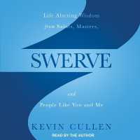 Swerve : Life Altering Wisdom from Saints, Masters, and People Like You and Me