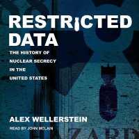 Restricted Data : The History of Nuclear Secrecy in the United States