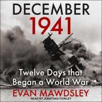 December 1941 : Twelve Days That Began a World War
