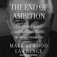 The End of Ambition : The United States and the Third World in the Vietnam Era