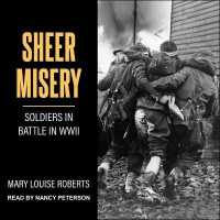 Sheer Misery : Soldiers in Battle in WWII