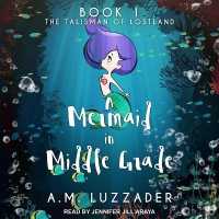 A Mermaid in Middle Grade Book 1 : The Talisman of Lostland