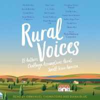 Rural Voices : 15 Authors Challenge Assumptions about Small-Town America