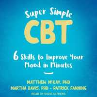 Super Simple CBT : Six Skills to Improve Your Mood in Minutes