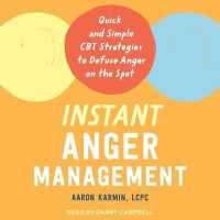 Instant Anger Management : Quick and Simple CBT Strategies to Defuse Anger on the Spot
