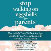 Stop Walking on Eggshells for Parents : How to Help Your Child (of Any Age) with Borderline Personality Disorder without Losing Yourself