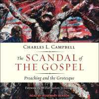 The Scandal of the Gospel : Preaching and the Grotesque