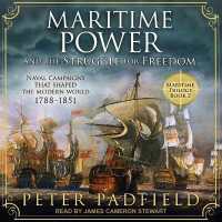 Maritime Power and the Struggle for Freedom : Naval Campaigns That Shaped the Modern World 1788-1851