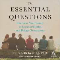 The Essential Questions : Interview Your Family to Uncover Stories and Bridge Generations