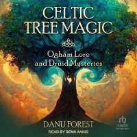 Celtic Tree Magic : Ogham Lore and Druid Mysteries