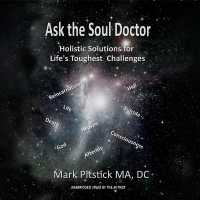 Ask the Soul Doctor : Holistic Solutions for Life's Toughest Challenges