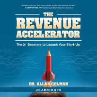 The Revenue Accelerator : The 21 Boosters to Launch Your Start-Up
