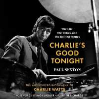 Charlie's Good Tonight : The Life, the Times, and the Rolling Stones: the Authorized Biography of Charlie Watts