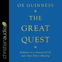 The Great Quest : Invitation to an Examined Life and a Sure Path to Meaning