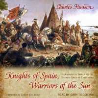 Knights of Spain, Warriors of the Sun : Hernando de Soto and the South's Ancient Chiefdoms
