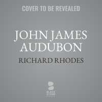 John James Audubon : The Making of an American