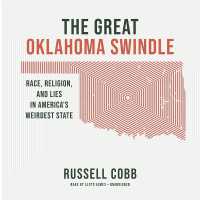 The Great Oklahoma Swindle : Race, Religion, and Lies in America's Weirdest State