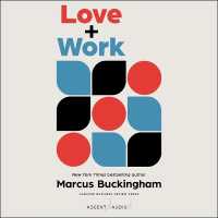Love + Work : How to Find What You Love, Love What You Do, and Do It for the Rest of Your Life