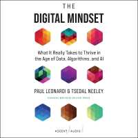 The Digital Mindset : What It Really Takes to Thrive in the Age of Data, Algorithms, and AI
