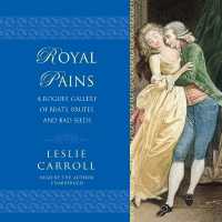 Royal Pains : A Rogues' Gallery of Brats, Brutes, and Bad Seeds