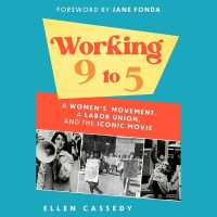 Working 9 to 5 : A Women's Movement, a Labor Union, and the Iconic Movie