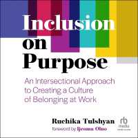 Inclusion on Purpose : An Intersectional Approach to Creating a Culture of Belonging at Work