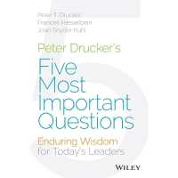 Peter Drucker's Five Most Important Questions : Enduring Wisdom for Today's Leaders
