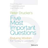Peter Drucker's Five Most Important Questions : Enduring Wisdom for Today's Leaders