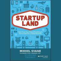 Startupland : How Three Guys Risked Everything to Turn an Idea into a Global Business