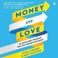 Money and Love : An Intelligent Roadmap for Life's Biggest Decisions